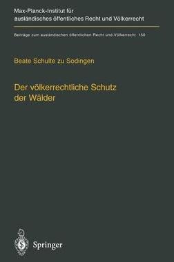 [预订]Der Valkerrechtliche Schutz Der Walder: Nationale Souveranitat, Multilaterale Schutzkonzepte Und Uni 9783540430568