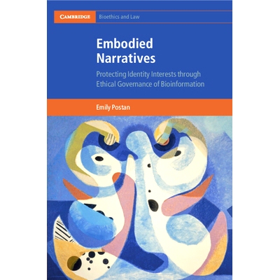 预订 Embodied Narratives: Protecting Identity Interests through Ethical Governance of Bioinformation 具体化叙事：通过对