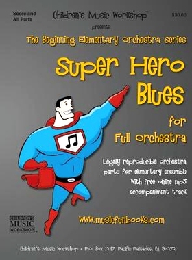 预订 Super Hero Blues: Legally reproducible orchestra parts for elementary ensemble with free online mp3 accompaniment t