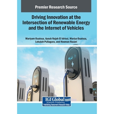 预订 Driving Innovation at the Intersection of Renewable Energy and the Internet of Vehicles: 9798337333229