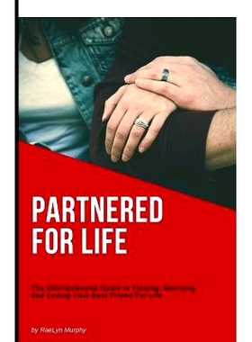 预订 Partnered For Life: The Old-Fashioned Guide to Finding, Marrying, and Loving Your Best Friend For Life: 97810996481