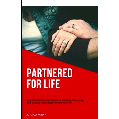 预订 Partnered For Life: The Old-Fashioned Guide to Finding, Marrying, and Loving Your Best Friend For Life: 97810996481