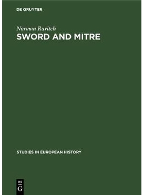 预订 Sword and mitre: Government and episcopate in France and England in the age of aristocracy 剑和斜接: 9783111002217