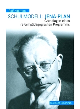 预订 Schulmodell: Jena-Plan: Grundlagen eines reformpädagogischen Programms 办学模式：耶拿计划: 9783506772282