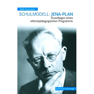 预订 Schulmodell: Jena-Plan: Grundlagen eines reformpädagogischen Programms 办学模式：耶拿计划: 9783506772282