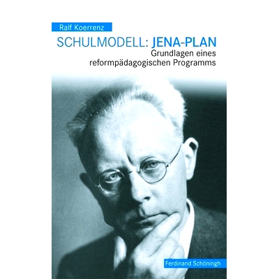 预订 Schulmodell: Jena-Plan: Grundlagen eines reformpädagogischen Programms 办学模式：耶拿计划: 9783506772282