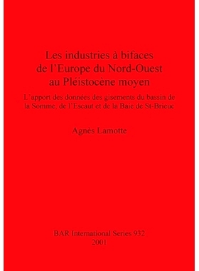 预订 Les industries à bifaces de l’Europe du Nord-Ouest au Pléistocène moyen: L’apport des données des gisements d
