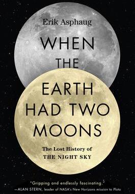 [预订]When the Earth Had Two Moons: The Lost History of the Night Sky 9780062657930