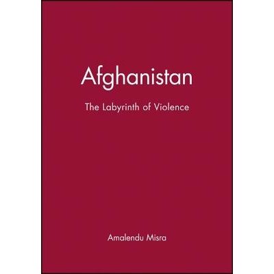 预订 Afghanistan - the Labyrinth of Violence 阿富汗: 9780745631158