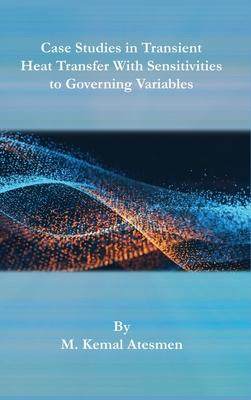 [预订]Case Studies in Transient Heat Transfer With Sensitivities to Governing Variables 9780791886786