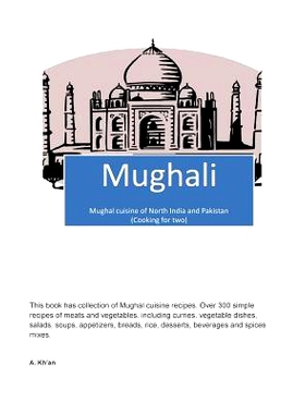 预订 Mughali: Mughal Cuisine of North India and Pakistan (Cooking for Two): 9781502775061