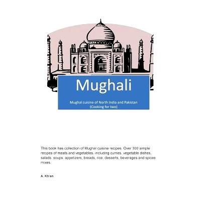 预订 Mughali: Mughal Cuisine of North India and Pakistan (Cooking for Two): 9781502775061