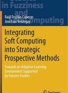 【预售】Integrating Soft Computing into Strategic Prospective Methods