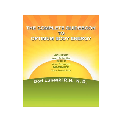 预订 The Complete Guidebook to Optimum Body Energy: Achieve Your Potential Build Your Strength Maximize Your Durability