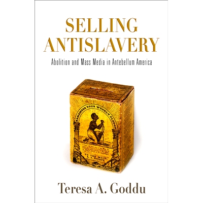 预订 Selling Antislavery: Abolition and Mass Media in Antebellum America: 9780812251999