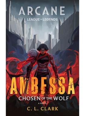 现货 狼母安蓓萨 狼之选民 英雄联盟人物 双城之战小说 Ambessa: Chosen of the Wolf 英文原版 A League of Legends: Arcane Nove