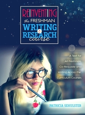 预订 Reinventing the Freshman Writing and Research Course: A Text for All Freshmen, Co-Requisite and Writing Across the