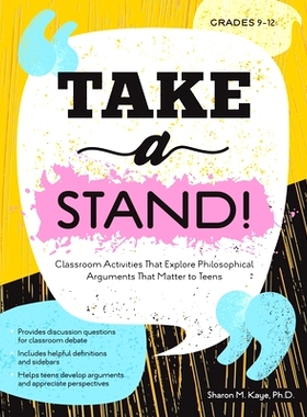 预订 Take a Stand!: Classroom Activities That Explore Philosophical Arguments That Matter to Teens 站稳脚跟！: 978164632