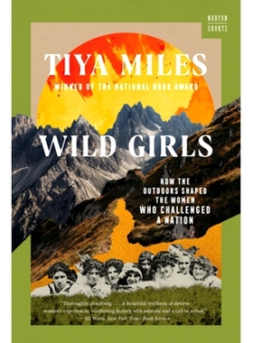 预订 Wild Girls: How the Outdoors Shaped the Women Who Challenged a Nation 野女孩: 9781324076155