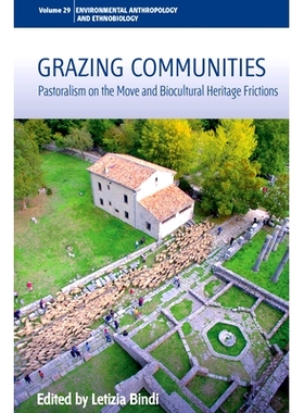 预订 Grazing Communities: Pastoralism on the Move and Biocultural Heritage Frictions: 9781805393337