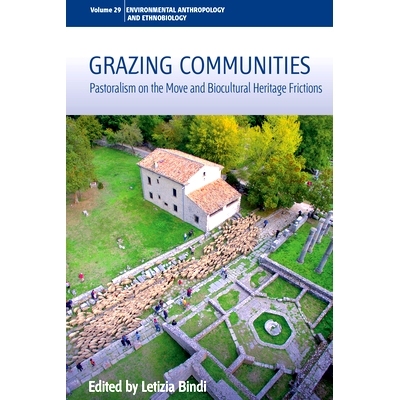 预订 Grazing Communities: Pastoralism on the Move and Biocultural Heritage Frictions: 9781805393337