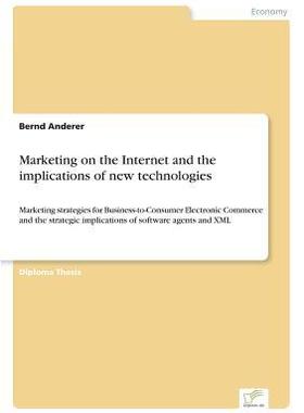 [预订]Marketing on the Internet and the implications of new technologies: Marketing strategies for Busines 9783838612492
