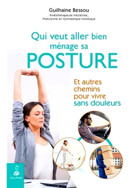 预订 Qui veut aller bien, ménage sa posture : et autres chemins pour vivre sans douleurs 想要身体健康的人，请注意自己的