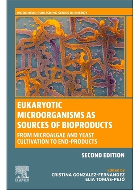 预订 Eukaryotic Microorganisms as Sources of Bioproducts: From Microalgae and Yeast Cultivation to End-Products 真核微生