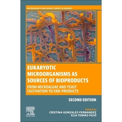 预订 Eukaryotic Microorganisms as Sources of Bioproducts: From Microalgae and Yeast Cultivation to End-Products 真核微生