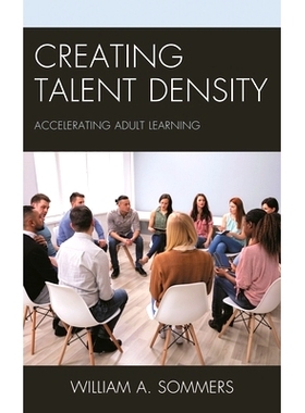 预订 Creating Talent Density: Accelerating Adult Learning 创造人才密度：加速成人学习: 9781475861983