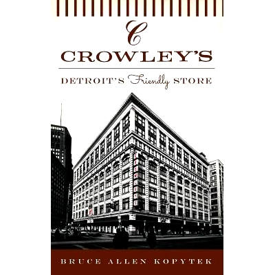 预订 Crowley’s: Detroit’s Friendly Store: 9781540203328