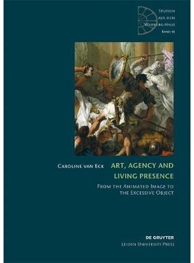 预订 Art, Agency and Living Presence: From the Animated Image to the Excessive Object 艺术、代理和生活存在: 978311034541