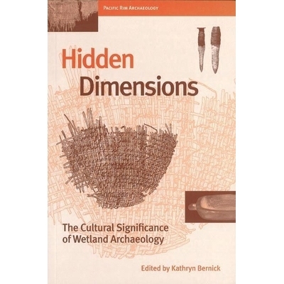 预订 Hidden Dimensions: The Cultural Significance of Wetland Archaeology: 9780774806336