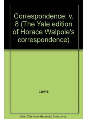 预订 The Yale Editions of Horace Walpole’s Correspondence, Volume 8: With Madame Du Deffand, VI 霍勒斯·沃波尔书信集 耶