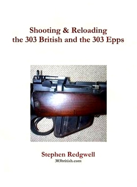 预订 Shooting & Reloading the 303 British and the 303 Epps: 9781726662253