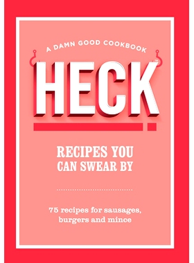 预订 HECK! Recipes You Can Swear By: 75 recipes for sausages, burgers and mince: 75 recipes for sausages, burgers and mi