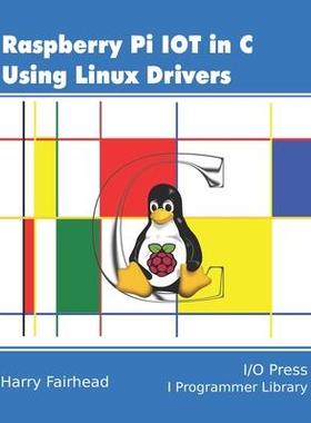[预订]Raspberry Pi IoT In C Using Linux Drivers 9781871962642