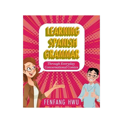 [预订]Learning Spanish Grammar Through Everyday Conversational Comics 9781516582112