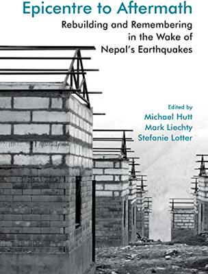 【预订】Epicentre to Aftermath: Rebuilding and Remembering in the Wake of Nepal’s Earthquakes