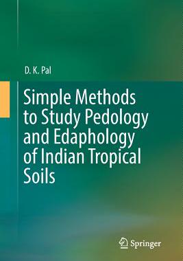 【预订】Simple Methods to Study Pedology and Edaphology of Indian Tropical Soils