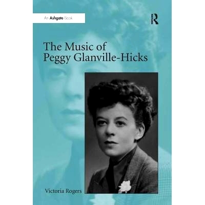 预订 The Music of Peggy Glanville-Hicks 佩吉 格兰维尔 希克斯的音乐: 9780754666356