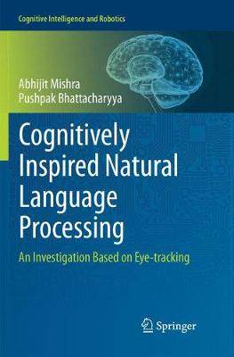 【预订】Cognitively Inspired Natural Language Processing: An Investigation Based on Eye-Tracking