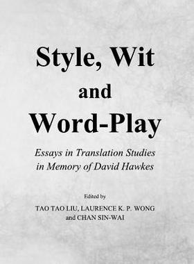【预售】Style, Wit and Word-Play- Essays in Translation Studies in Memory of David Hawkes