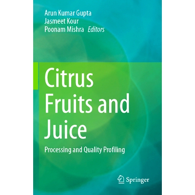 预订 Citrus Fruits and Juice: Processing and Quality Profiling 柑橘类水果与果汁：加工与质量分析: 9789819987016