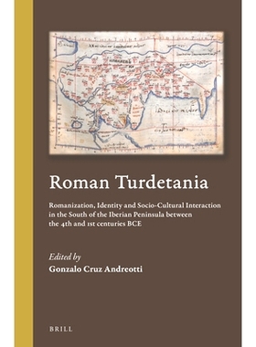 预订 Roman Turdetania: Romanization, Identity and Socio-Cultural Interaction in the South of the Iberian Peninsula betwe