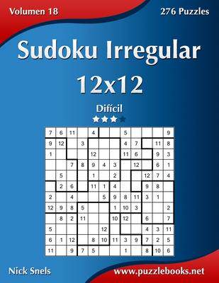 [预订]Sudoku Irregular 12x12 - Dificil - Volumen 18 - 276 Puzzles 9781514159996