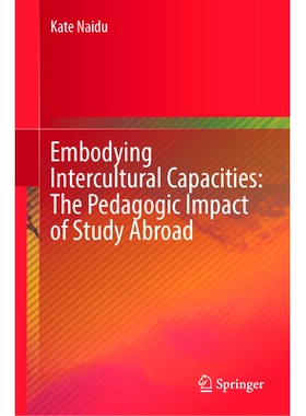 预订 Embodying Intercultural Capacities: The Pedagogic Impact of Study Abroad 体现跨文化能力：出国留学的教学影响: 978981