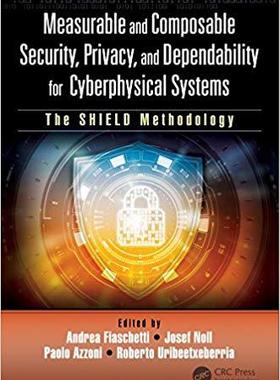 【预售】Measurable and Composable Security, Privacy, and Dependability for Cyberphysical Systems
