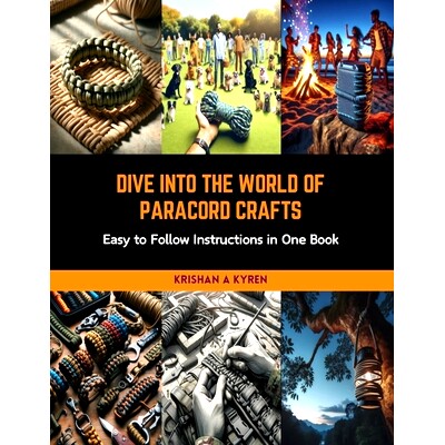 预订 Dive into the World of Paracord Crafts: Easy to Follow Instructions in One Book: 9798873807192