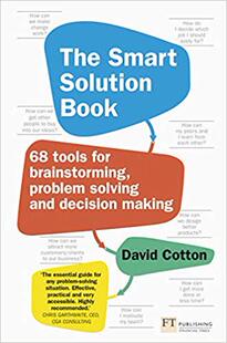 【预售】The Smart Solution Book: 68 Tools for Brainstorming, Problem Solving and Decision Making